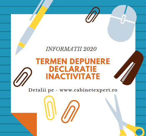 Declarația de inactivitate (pentru raportare aferentă an 2019) – care este termenul limită de depunere în anul 2020