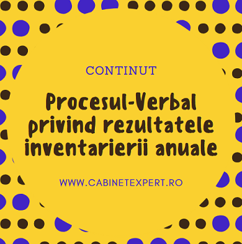 Ce trebuie sa conțină – Procesul-Verbal privind rezultatele inventarierii anuale la 31.12.2020 (info)