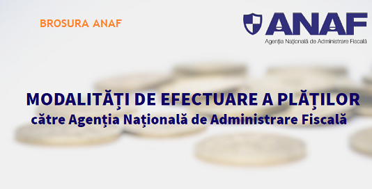 Broșura privind modalitățile de efectuare a plăților către Agenția Națională de Administrare Fiscală – OFICIAL 2021