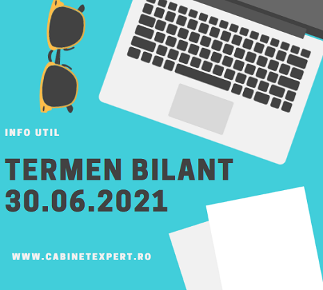 Raportarea contabilă/bilanțul la 30.06.2021 – care este termenul limită de depunere in acest an (info)