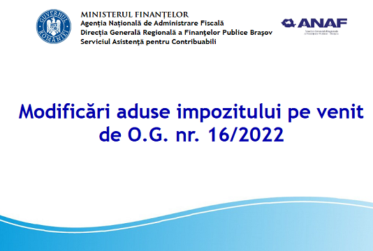 Modificări aduse impozitului pe venit de OG nr. 16/2022 – material oficial ANAF