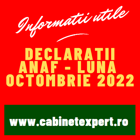 Declarații fiscale cu termen limită de depunere în luna OCTOMBRIE 2022 – declarații/obligații fiscale pentru luna 09.2022 si Trim. 3 (2022)
