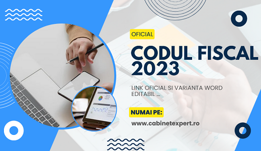 Codul Fiscal valabil în 2023 – inclusiv Normele Metodologice de Aplicare ale acestuia (Codul de Procedura Fiscală actualizat 2023)