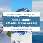 Codul Muncii sau Legea 53/2003 – versiunea actualizată la luna IANUARIE a anului 2023 (editabil și gratuit)