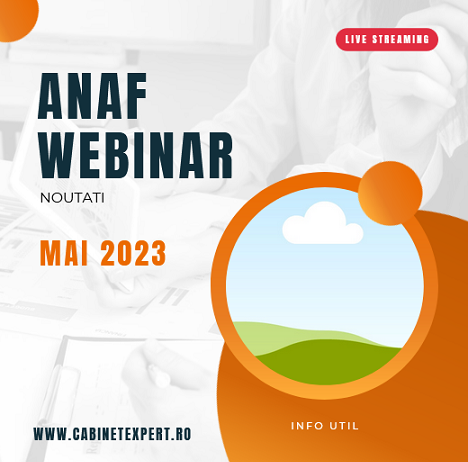 Lista SEMINARIILOR WEB ANAF – ce se vor desfășura in luna MAI a anului 2023 (in special pe problematica DU)