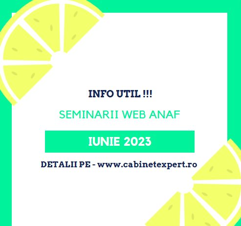 Lista SEMINARIILOR WEB ANAF – ce se vor desfășura in luna IUNIE a anului 2023 (tematica – dividende, auto second hand, micro, SPV, etc.)