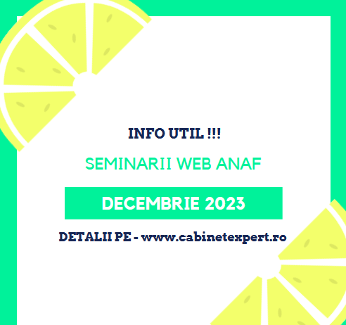 Lista SEMINARIILOR WEB ANAF – ce se vor desfășura in luna DECEMBRIE a anului 2023 (tematica – exclusiv e-Factura)