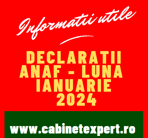 Declarații fiscale cu termen limită de depunere în luna IANUARIE 2024 – declarații/obligații fiscale pentru luna 12.2023, Trim. 4 (2023) si anuale 2023