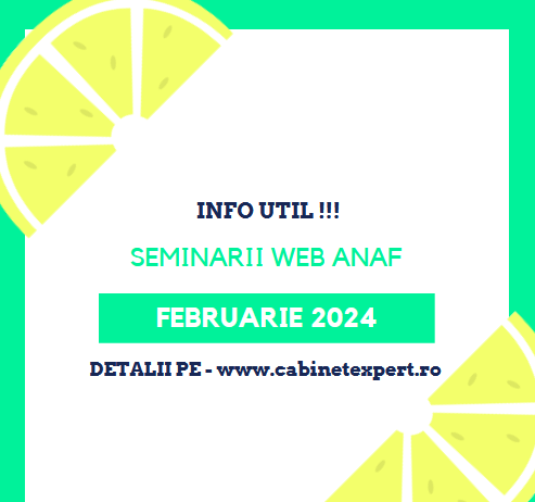 Lista SEMINARIILOR WEB ANAF – ce se vor desfășura in luna FEBRUARIE a anului 2024 (din nou sesiuni pe mult discutatul sistem național RO e-Factura)