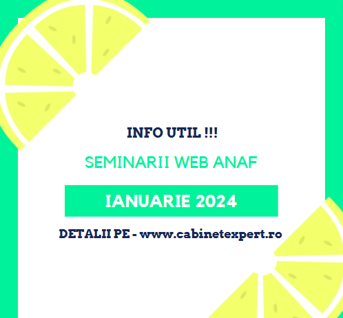 Lista SEMINARIILOR WEB ANAF – ce se vor desfășura in luna IANUARIE a anului 2024 (din nou numai pe tematica – Sistemul național RO e-Factura)