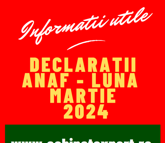 Declarații fiscale cu termen limită de depunere în luna MARTIE 2024 – declarații/obligații fiscale pentru luna 02.2024 si anuale (aferente 2023)