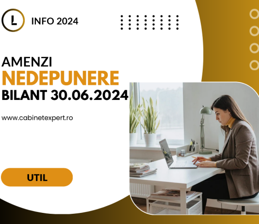 Nivel sancțiuni/amenzi, pentru nedepunerea la termen a formularelor pentru bilanțul (raportarea contabilă) la 30.06.2024 – info