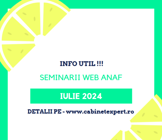 Lista SEMINARIILOR WEB ANAF – ce se vor desfășura in luna IULIE a anului 2024 (teme: sponsorizări, microîntreprinderi, premii, închirieri, SPV, etc.)