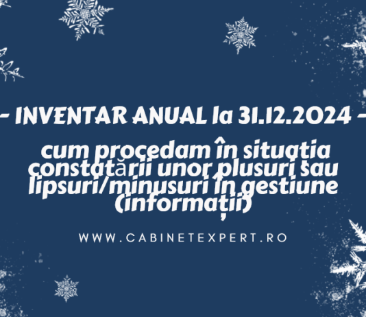 INVENTARUL ANUAL la 31.12.2024 – cum procedam în situația constatării unor plusuri sau lipsuri/minusuri în gestiune (informații)