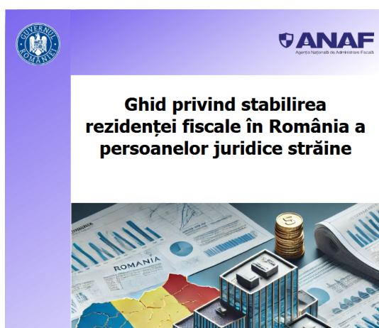 Ghid privind stabilirea rezidenței fiscale în România a persoanelor juridice străine – oficial ANAF (2025)