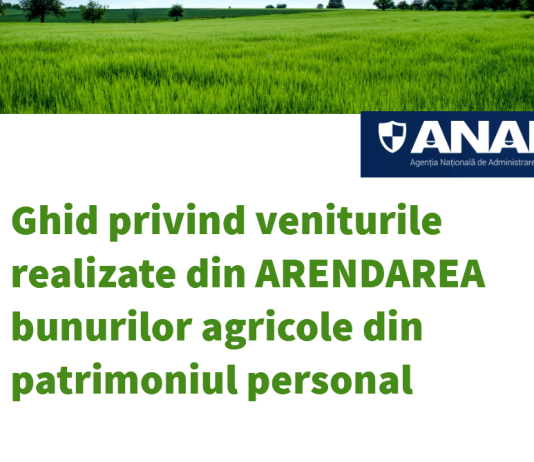ANAF (oficial 2025) – ghidul privind veniturile realizate din ARENDAREA bunurilor agricole din patrimoniul personal