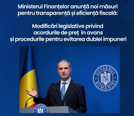 Noi măsuri pentru transparență și eficiență fiscală: modificări legislative privind acordurile de preț în avans și procedurile pentru evitarea dublei impuneri