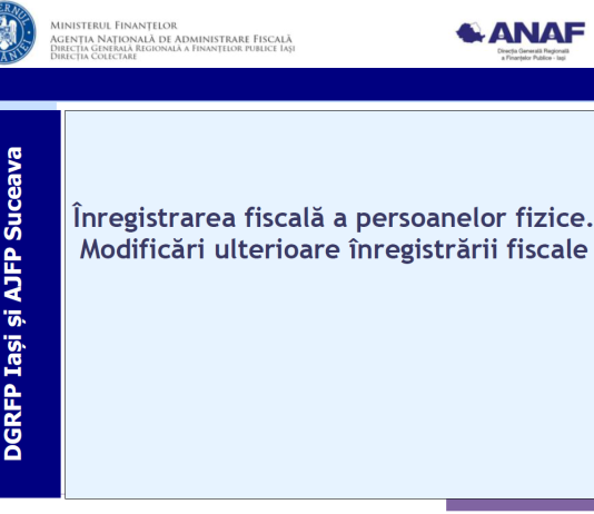 Înregistrarea fiscală a persoanelor fizice. Modificări ulterioare înregistrării fiscale – material oficial ANAF