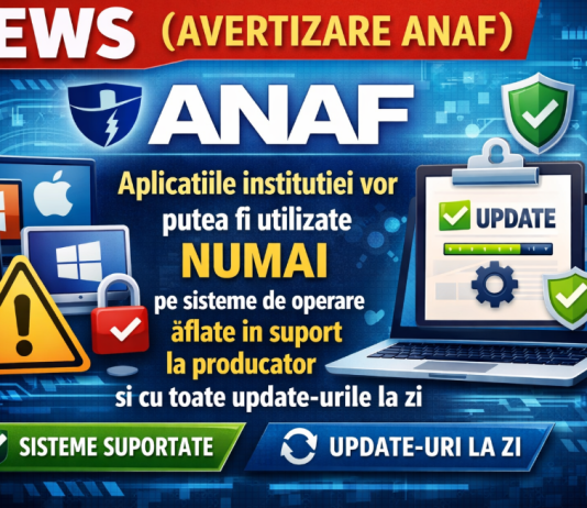 NEWS (avertizare ANAF) – aplicaţiile instituţiei vor putea fi utilizate numai pe sisteme de operare aflate în suport la producător şi cu toate update-urile la zi