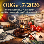 OUG nr. 7/2026 – modificari Cod Fiscal, CFP, jocuri de noroc, modificari executare silita, modificari contraventii, etc.