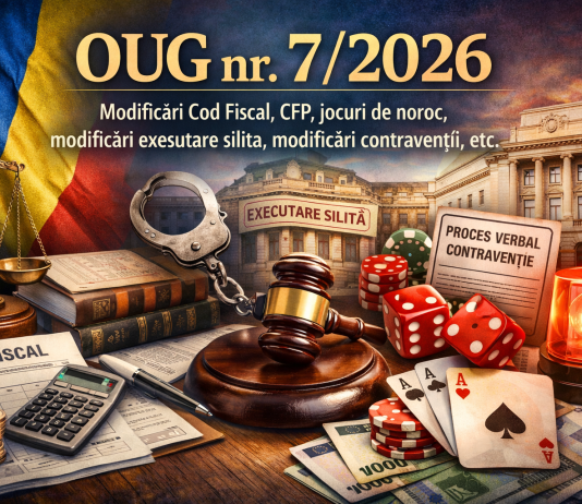 OUG nr. 7/2026 – modificari Cod Fiscal, CFP, jocuri de noroc, modificari executare silita, modificari contraventii, etc.