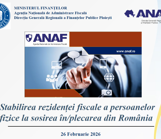 Stabilirea rezidenței fiscale a persoanelor fizice la sosirea în/plecarea din România – material oficial ANAF (2026)