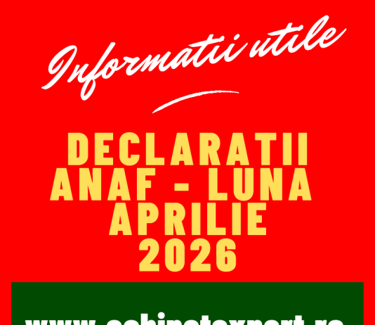 Declarații fiscale cu termen limită de depunere în luna APRILIE 2026 – declarații/obligații fiscale pentru Trim. I-2026 si luna 03.2026 (info)