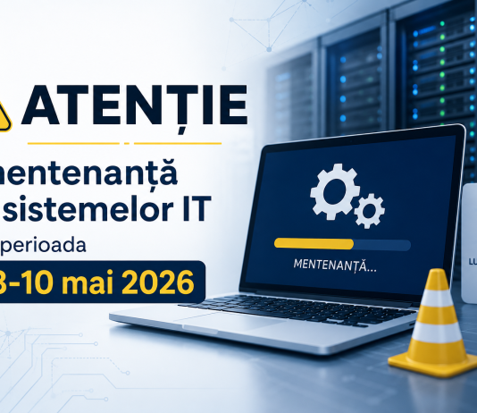 ATENTIE – mentenanță a sistemelor IT în perioada 8-10 mai 2026